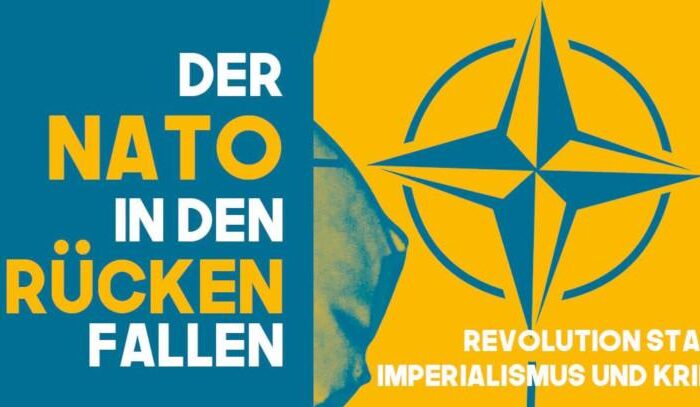 Der NATO in den Rücken fallen – Revolution statt Imperialismus und Krieg!
